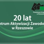 20-lecie Centrum Aktywizacji Zawodowej Powiatowego Urzędu Pracy w Rzeszowie