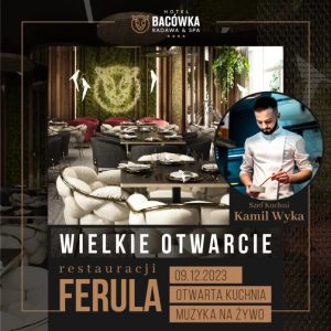 Restauracja Ferula w hotelu BacÃ³wka Radawa & SPA po metamorfozie. W sobotÄ otwarcie