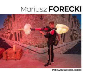 Patrz! Szeroko - "PREKARIUSZE I CELEBRYCI” Mariusza Foreckiego