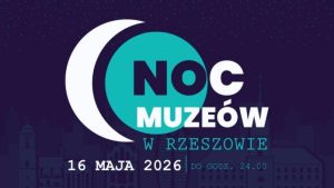 Kulturowa bezsenność w stolicy Podkarpacia. Wielki jubileusz rzeszowskiej Nocy Muzeów